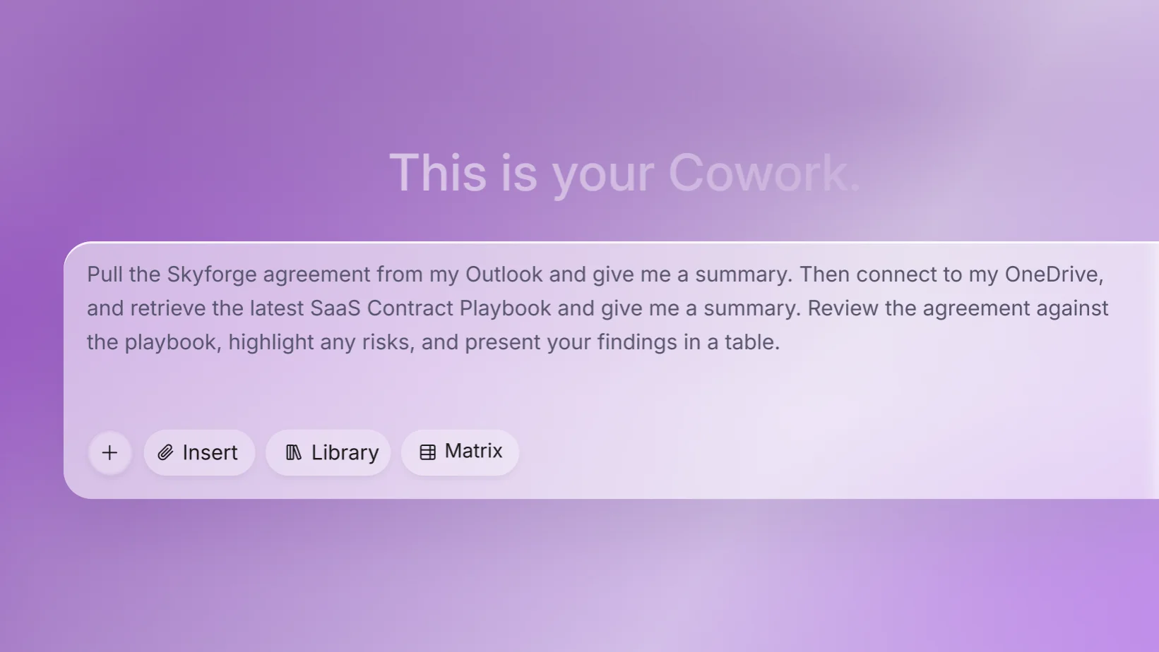 The Cowork composer carrying one instruction that crosses two systems: pull an agreement from Outlook, retrieve a playbook from OneDrive, and review one against the other in a table.