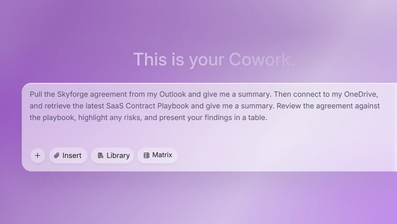 The Cowork composer carrying one instruction that crosses two systems: pull an agreement from Outlook, retrieve a playbook from OneDrive, and review one against the other in a table.
